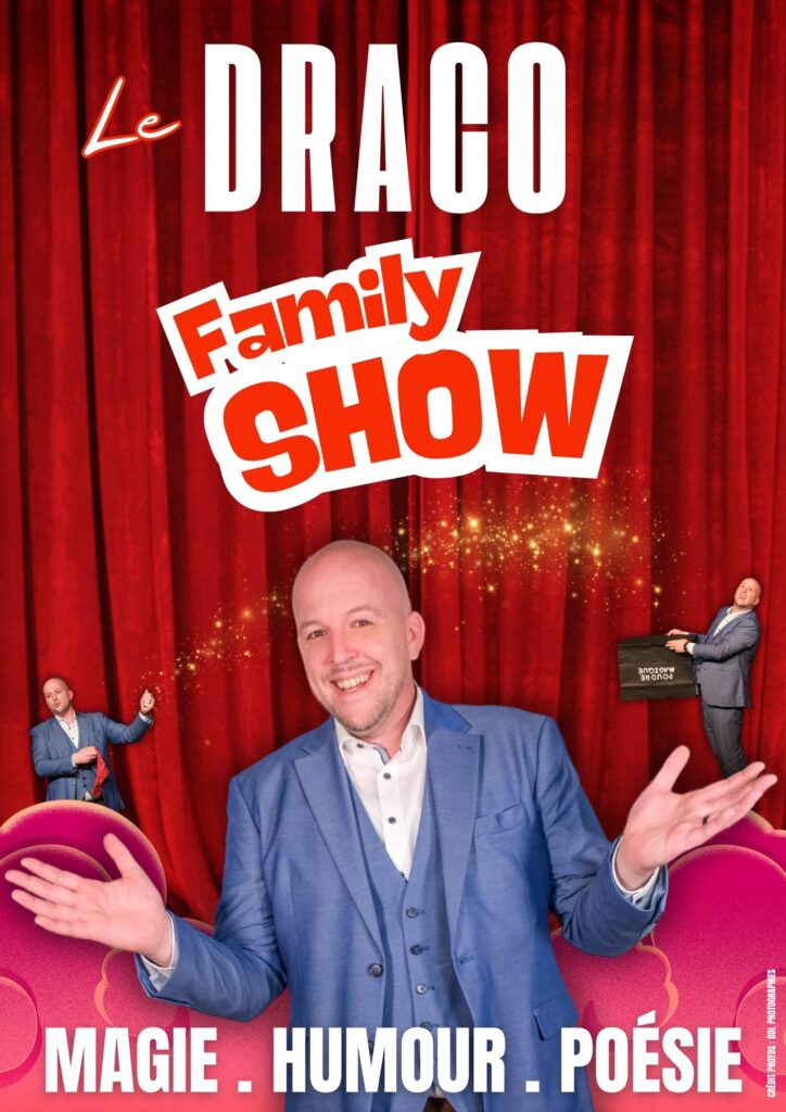 LE DRACO FAMILY SHOW SPECTACLE FAMILIAL ADULTES ET ENFANTS